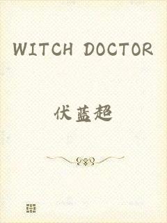 WITCH DOCTOR